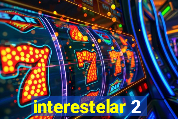 interestelar 2